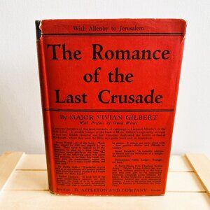 Antique Copy of The Romance of the Last Crusade by Major Vivian Gilbert, 1926